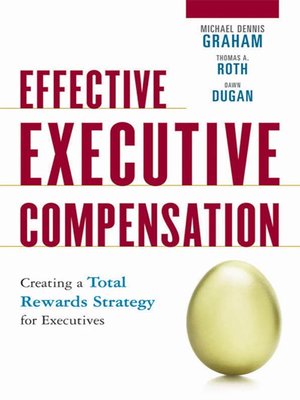 cover image of Effective Executive Compensation